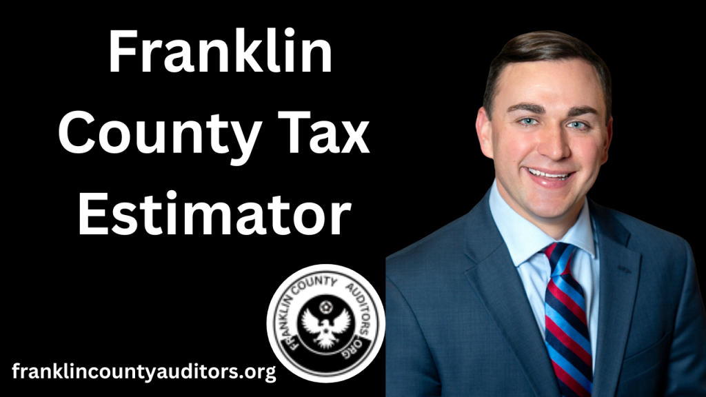Franklin County Tax Estimator helping homeowners calculate property taxes accurately.